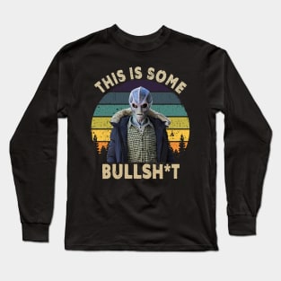 This Is Some Bullsh*t Long Sleeve T-Shirt